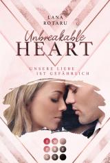 Cover-Bild Unbreakable Heart. Unsere Liebe ist gefährlich