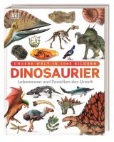 Cover-Bild Unsere Welt in 1000 Bildern. Dinosaurier