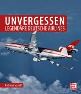 Cover-Bild Unvergessen - legendäre deutsche Airlines