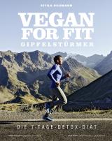 Cover-Bild Vegan for Fit Gipfelstürmer – Die 7-Tage-Detox-Diät
