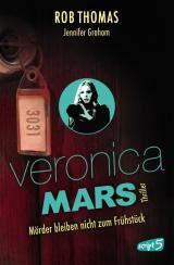 Cover-Bild Veronica Mars – Mörder bleiben nicht zum Frühstück
