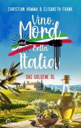 Cover-Bild Vino, Mord und Bella Italia! Folge 7: Das goldene Öl