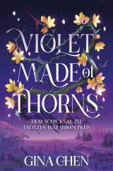 Cover-Bild Violet Made of Thorns – Dem Schicksal zu trotzen hat seinen Preis