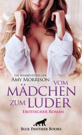 Cover-Bild vom Mädchen zum Luder | Erotischer Roman | die Sexabenteuer der Amy Morrison