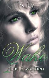 Cover-Bild Wake 1 - Das Erwachen