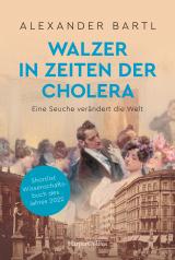 Cover-Bild Walzer in Zeiten der Cholera. Eine Seuche verändert die Welt – AKTUALISIERTE TASCHENBUCHAUSGABE