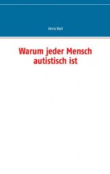 Cover-Bild Warum jeder Mensch autistisch ist