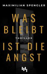 Cover-Bild Was bleibt ist die Angst