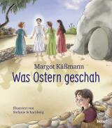 Cover-Bild Was Ostern geschah – ein Bilderbuch für Kinder ab 5 Jahren