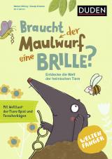 Cover-Bild Weltenfänger: Braucht der Maulwurf eine Brille?