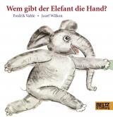 Cover-Bild Wem gibt der Elefant die Hand?