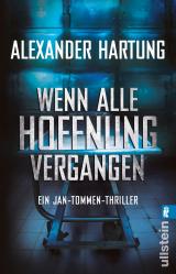 Cover-Bild Wenn alle Hoffnung vergangen (Jan-Tommen-Thriller 3)