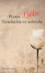 Cover-Bild Wenn Liebe Geschichte(n) schreibt