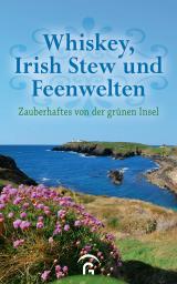 Cover-Bild Whiskey, Irish Stew und Feenwelten