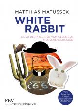 Cover-Bild White Rabbit oder Der Abschied vom gesunden Menschenverstand