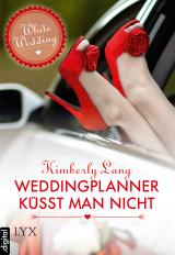 Cover-Bild White Wedding - Weddingplanner küsst man nicht