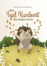 Cover-Bild Wie Igel Kunibert die Angst verlor
