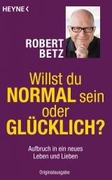Cover-Bild Willst du normal sein oder glücklich?