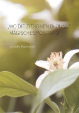 Cover-Bild "Wo die Zitronen blühn...." Magisches Positano