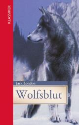Cover-Bild Wolfsblut (Klassiker der Weltliteratur in gekürzter Fassung, Bd.)