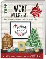 Cover-Bild Wortwerkstatt - Advent, Weihnachten & Neujahr, Deko- & Geschenkideen mit Sprüchen, Zitaten & Co.