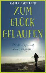 Cover-Bild Zum Glück gelaufen – Meine Reise auf dem Jakobsweg
